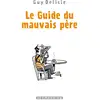 Image de Le guide du mauvais père : Intégrale Tomes 1 à 4 Guy Delisle