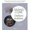 Image de Le grand livre de l'écriture de fiction : De l'idée de départ au point final, toutes les techniques pour écrire un roman, une nouvelle, un scénario Johanna Sebrien