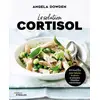 Image de La solution cortisol : 100 recettes pour réduire le stress et atteindre l'équilibre métabolique Angela Dowden
