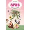 Image de La guerre du Gras : Une histoire politique et gastronomique Nicolas Kayser-Bril