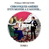 Image de Chroniques amères... Tome 1 Philippe Broquere