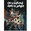 Image de On a marché dans la jungle Pain(T)