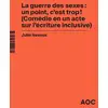 Image de La guerre des sexes : un point, c'est trop ! (comédie en un acte sur l'écriture inclusive) Julie Neveux