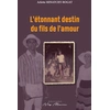 Image de L'étonnant destin du fils de l'amour Arlette Minatchy-Bogat