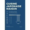 Image de Cuisine japonaise maison : 100 recettes, techniques et conseils pour cuisiner chez soi comme au Japon Maori Murota