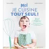 Image de Moi je cuisine tout seul ! recettes faciles tout en images pour cuisiner à partir de 5 ans Katia Casprini, Roberta Guidotti