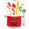 Image de J'apprends à cuisiner : Les recettes italiennes Séverine Augé
