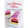 Image de Les pâtisseries de Mama : Incroyables bûches Marine Guerna