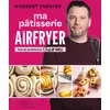 Image de Ma pâtisserie au airfryer : Tous les secrets d'un Chef de famille Norbert Tarayre