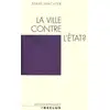 Image de La ville contre l'État ? Roger Brunet