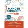 Image de Manger sainement à petit budget : Tous les conseils d'une diététicienne-nutritionniste pour bien manger sans se ruiner Véronique Beck-Yvars