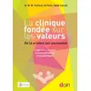 Image de La clinique fondée sur les valeurs - de la science aux personnes Heidi Carroll, K.W.M. Fulford, Ed Peile