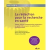 Image de La rédaction pour la recherche en santé : Thèses, articles, communication numérique... un guide pratique pour vos publications professionnelles Hervé Maisonneuve, Marie-Eve Rouge-Bugat, Evelyne Decullier
