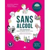 Image de Sans alcool : 1001 boissons pour un nouvel art de vivre - Recettes de cocktails accords plats & bois Fabien Humbert, Augustin Laborde
