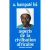 Image de Aspects de la civilisation africaine Amadou Hampâté Bâ