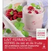 Image de Le lait fermenté - kéfirs de lait et de fruits - 60 recettes diététiques et santé Tetyana Fontenelle-Surzhko
