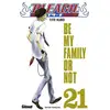 Image de Bleach Tome 21 : be my family or not Tite Kubo