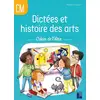 Image de Dictées et histoire des arts - CM1, CM2 - cahier de l'élève Mélanie Pouëssel