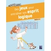 Image de Des jeux pour entraîner son esprit logique - 8-11 ans Anne Laurent