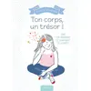 Image de Ton corps, un trésor ! guide pour comprendre les changements de la puberté Cécile Frémont-De Williencourt