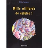 Image de Mille milliards de cellules ! Gilles Macagno