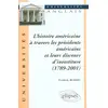 Image de L'histoire américaine à travers les présidents américains et leurs discours d'investiture (1789-2001) Frédéric Robert