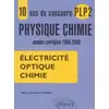 Image de 10 ans de concours PLP2 en Physique Chimie - Annales corrigées 1990-2000 - Electricité, Optique, Chimie. Marie-Christine Rivas