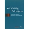 Image de Le vocabulaire des philosophes : la philosophie classique et moderne (XVIIe - XVIIIe siècle) Collectif