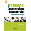Image de Pratiquer l'espagnol économique et commercial. Communiquer au quotidien.