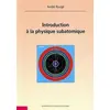 Image de Introduction à la physique subatomique André Rougé