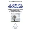 Image de Le cerveau endommagé Barbara Demeneix