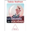 Image de Les secrets de vos rêves Tobie Nathan