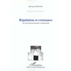 Image de Regulation et croissance une macroeconomie historique Bernard Billaudot