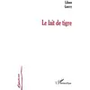 Image de LE LAIT DE TIGRE Liliane Guerry