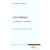 Image de Levy-bruhl - la difference et l'archaique Mariapaola Fimiani