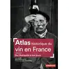 Image de Atlas historique du vin en France - de l'Antiquité à nos jours Matthieu Lecoutre