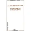 Image de LE MOI CRÉATEUR DANS À LA RECHERCHE DU TEMPS PERDU Annelise Schulte Nordholt