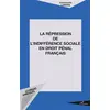 Image de LA RÉPRESSION DE L'INDIFFÉRENCE SOCIALE EN DROIT PÉNAL FRANÇAIS Emmanuelle Lemoine