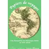 Image de Papiers de voyages : Des Européens en Amérique latine au XIXe siècle
