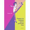 Image de Toutes ces femmes que je pourrais être Gita Wolf, Sangita Jogi