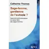 Image de Sage-femme, gardienne de l'eutocie ? approche anthropologique du savoir-faire des sages-femmes Catherine Thomas