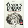 Image de Ô vous, frères humains Luz