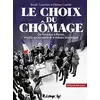 Image de Le choix du chômage - de Pompidou à Macron, enquête sur les racines de la violence économique