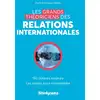 Image de Les grands théoriciens des relations internationales - 130 auteurs majeurs - les enjeux pour comprendre Pierre-Emmanuel Barral