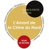 Image de Fiche de lecture L'Amant de la Chine du Nord de Marguerite Duras (Étude intégrale) Marguerite Duras