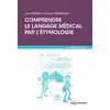 Image de Comprendre le langage médical par l'étymologie François Predine-Hug, Jean Predine