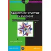 Image de Groupes de symétrie en physique : brisure spontanée et transitions de phase Jean Zinn-Justin