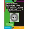 Image de La diffraction des rayons x par les cristaux liquides Tome 1 : une image de leur organisation moléculaire Alain Braslau, Patrick Davidson, Anne-Marie Levelut