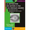 Image de La diffraction des rayons x par les cristaux liquides Tome 2 : une image de leur organisation moléculaire Alain Braslau, Patrick Davidson, Anne-Marie Levelut