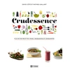 Image de Crudessence - plus de 180 recettes crues, croquantes et craquantes David Côté, Mathieu Gallant